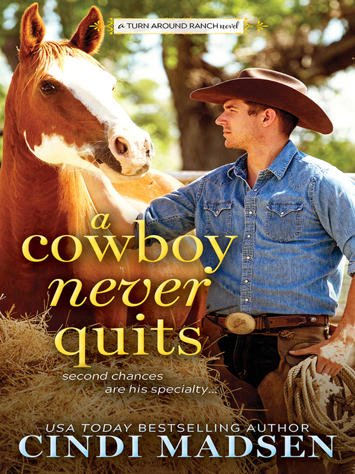 Title details for A Cowboy Never Quits by Cindi Madsen - Wait list